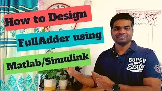 How to Design FullAdder using MATLAB/Simulink in 10 mins | FullAdder design using MATLAB/Simulink.