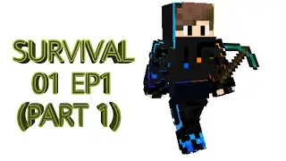 SURVIVAL 01 EP1 (PART 1)