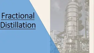 Fractional distillation and crude oil