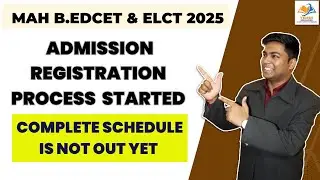 MAH B.EDCET & ELCT 2024  Admission registration process  started, Complete schedule is not out yet.