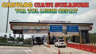 CARVLOG | CIAWI ~  GERBANG TOL PARUNGKUDA  | SUKABUMI
