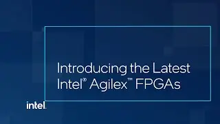 New Intel® Agilex™ D-series FPGAs