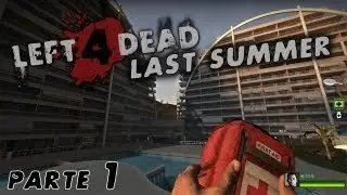 Last Summer - Left 4 Dead 2 Campagna - Pt.1/2
