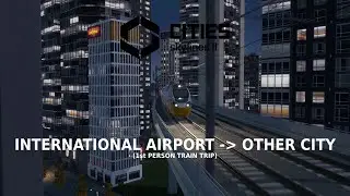 Cities Skylines 2 | 1st person train trip [International Airport - Exterior]