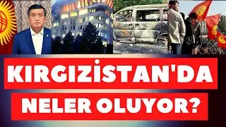 Kırgızistan'da neler oluyor?