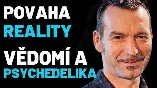 Jiří Horáček o Vědomí a Realitě, Psychedelikách a Konspiračních Teoriích