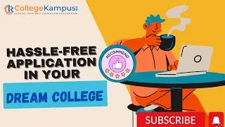 Easy application to dream college | Stress-free college admission tips