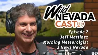 Wild Nevadacast 002 Jeff Martinez