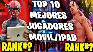 TOP|10 MEJORES JUGADORES COMPETITIVOS DE MOVIL/IPAD EN FORTNITE📲🔥😎