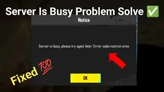 how to fix server is busy please try again later error code restrict area | server is busy pubg