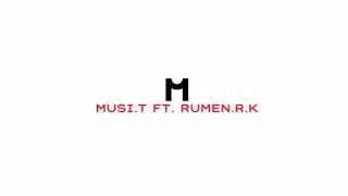 MuSi.T ft. Rumen.R.K - любовен BG RAP !