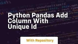 python pandas add column with unique id