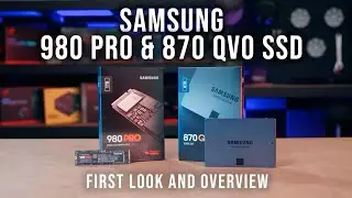 Samsung 980 PRO & 870 QVO Overview