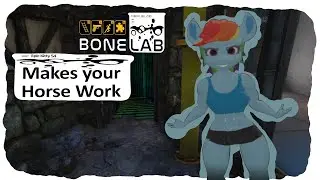 [Bonelab] Makes Your Horse Work Episode 1