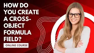 How do you create a cross-object formula field? - Salesforce Gyaan