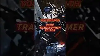 Your Month Your Transformer Editor (Birthday Special)