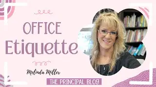 Office Etiquette 101 For The Principal's Office