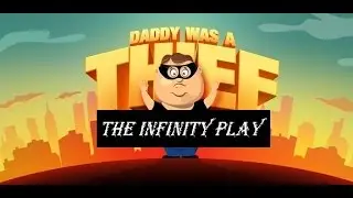 Daddy was a Thief, INFINITY HACK Gamaplay