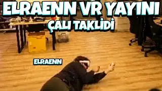Elraenn Çalı Rolü Yaparak Oyunu Kazandırıyor - VR Yayını