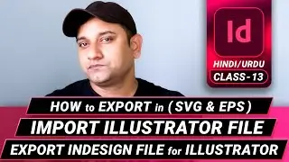 Export into SVG or EPS | Import InDesign file in illustrator | Import Illustrator file in InDesign