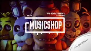 FNAF - (Trap Remix) - MusicShop ッ