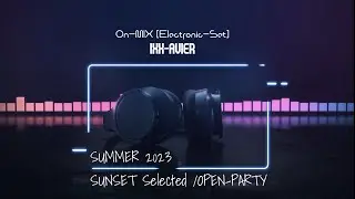 @IXXAVIERPERYK   Live-Set 01 SUNSET [Indie Dance][Electronica][Progressive House] BEACH CLUB