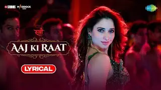Aaj Ki Raat - Lyrical | Stree 2|Tamannaah Bhatia|Rajkummar Rao|Sachin-Jigar|Madhubanti|Divya|Amitabh