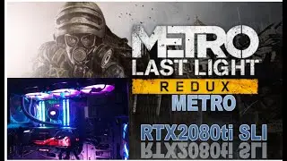 Metro  Last Light Redux - RTX 2080ti SLI