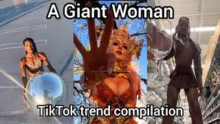 A Giant Woman TikTok trend compilation.