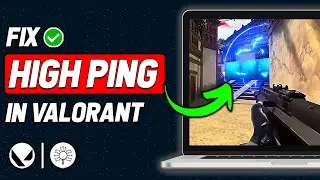 How To Fix High Ping In Valorant (2024 New Method)