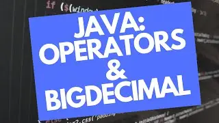 JAVA BEGINNERS 6: JAVA BASIC OPERATORS & BIGDECIMAL CLASS JAVA
