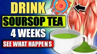 Discover the 12 benefits of drinking soursop tea 
