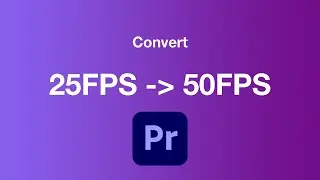 LTPTLB - How to convert 25fps to 50fps in Adobe Premiere Pro 2020