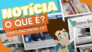 NOTÍCIA: O QUE É E ONDE ENCONTRÁ-LA? – ENTENDA | 4º ano – Língua Portuguesa