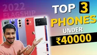 Best Smartphone under 40000 in June 2022 | Tech Sober | Top 3 phones under 40K  Flagship Phones 2022