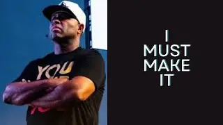 I Must Make It | Eric Thomas Motivation