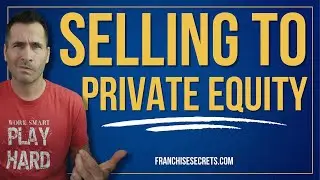 What You Need To Know About Selling To Private Equity