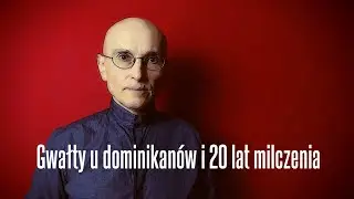 Gwałty u dominikanów i 20 lat milczenia • Jerzy Bokłażec TV • 44