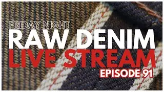 Naked & Famous Denim Live Stream - Episode 91