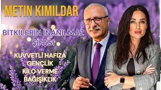 DOĞAL ECZANE BİTKİLERİN ŞİFASI! - METİN KIMILDAR I BURÇAK YÜCE