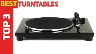 3 Best Turntables 2022?
