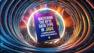 9=Mastering the byte Data Type in Java: A Comprehensive Guide with Examples