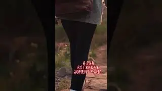 🚶🏻‍♀️A sua estrada é somente sua!🚶🏻‍♂️