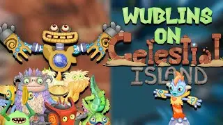 What If Wublins Were On Celestial Island - My Singing Monsters (5/20)