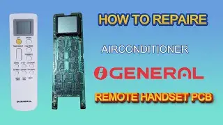 HOW TO REPAIRE OGENERAL AIRCONDITIONER REMOTE HANDSET PCB/OGENERAL AC KE REMOTE KO KAISE REPARE KARE