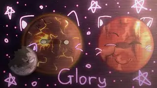 ° GLORY ||  Animation meme || ‎@SolarBalls  || !! MY AU !! °