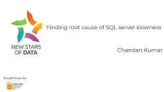 Chandan Kumar - Finding root cause of SQL server slowness
