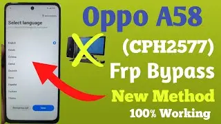 Oppo A58 FRP Bypass Latest Updated | Oppo (CPH2577) FRP Unlock | Oppo A58 Frp Lock Remove |