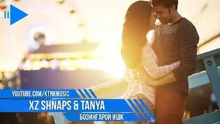 XZ Shnaps   Tanya   Бозингарои ишк рэпи точики