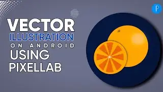 New Vector Art Tutorial 2024 🍊 Vector Illustrator Using PixelLab in Mobile🎨